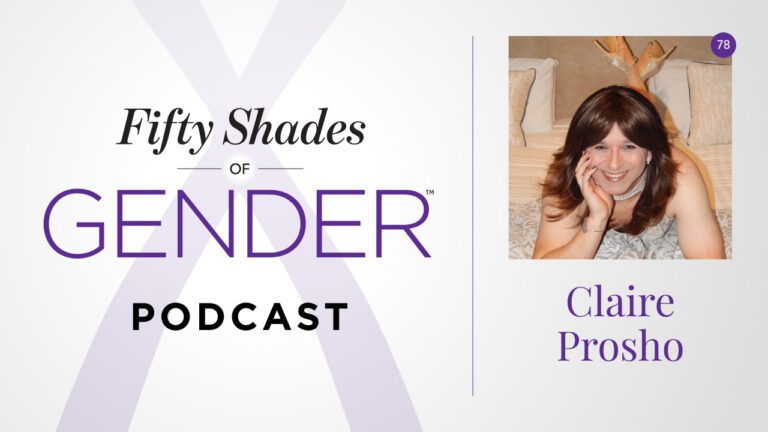 Fifty Shades of Gender - Podcast - Claire Prosho