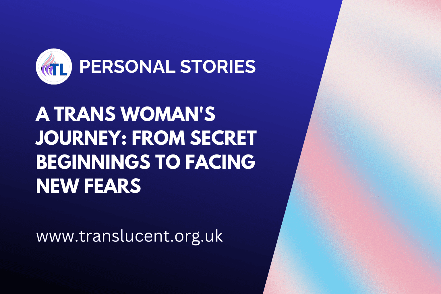 A Trans Woman's Journey From Secret Beginnings to Facing New Fears