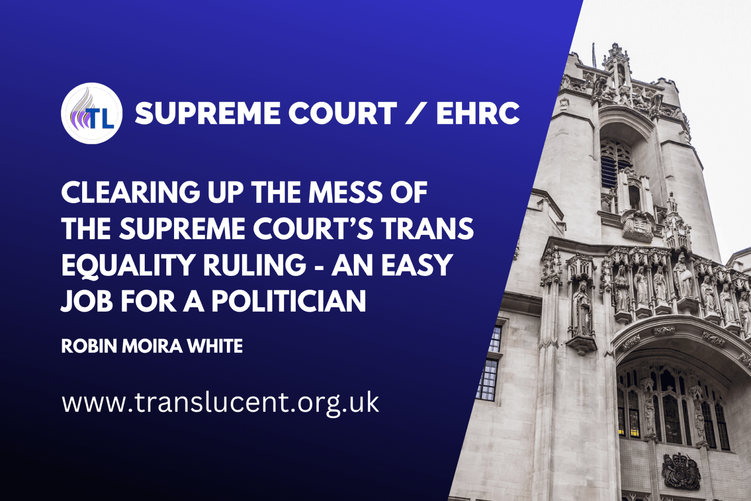 Clearing up the mess of the Supreme Court’s trans equality ruling - an easy job for a politician - By Moira Robin White