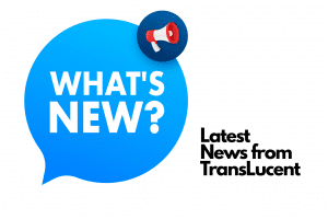 Latest News from TransLucent