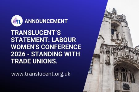 TransLucent’s Statement: Labour Women's Conference 2026 and Labour’s Position on Trans Rights.